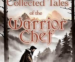 Collected Tales of the Warrior Chef