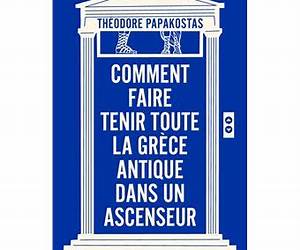Comment faire tenir toute la Grèce antique dans un ascenseur (French Edition)