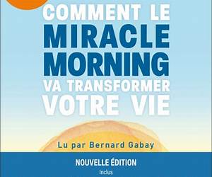 Comment le Miracle Morning va transformer votre vie