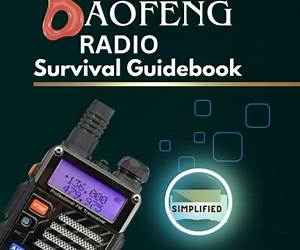 Complete Baofeng Radio Handbook : From Setup to Survival, Everything you Need To Know to Stay Safe in Emergencies and Be Prepared in any Scenario