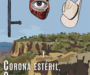 Corona Estéril, Cetro Irrisorio. Parte Uno. Mayoría de Edad. (Spanish Edition) Corona Estéril, Cetro Irrisorio. Parte Uno. Mayoría de Edad. (Spanish Edition)