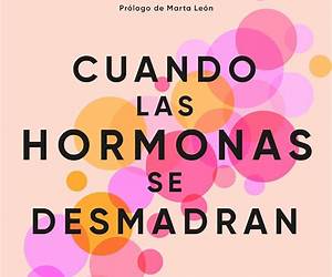 Cuando las hormonas se desmadran: Descubre por qué su equilibrio es clave para tu bienestar físico y emocional Cuando las hormonas se desmadran: Descubre por qué su equilibrio es clave para tu bienestar físico y emocional