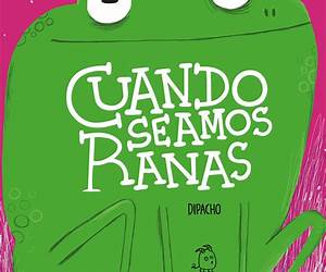 Cuando seamos ranas