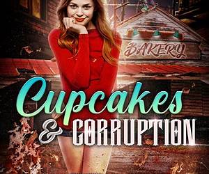Cupcakes and Corruption: A Tiny Dog Amateur Sleuth Mystery (The Pupcake Mystery Series) Cupcakes and Corruption: A Tiny Dog Amateur Sleuth Mystery (The Pupcake Mystery Series)