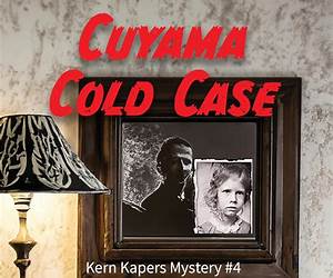 Cuyama Cold Case (Kern Kapers Mysteries Book 4)