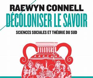 Décoloniser le savoir: Sciences sociales et théorie du Sud (French Edition) Décoloniser le savoir: Sciences sociales et théorie du Sud (French Edition)