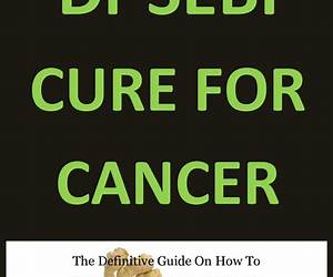 DR. SEBI CURE FOR CANCER: Detoxifies, Cleanses \u0026 Increases the Alkaline Level in the Body to Stop \u0026 Degenerate Cancer Cells of breast, Prostate, Lungs, Colon, etc., Through Dr. Alkaline Diets \u0026 Herbs