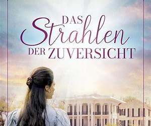 Das Strahlen der ZuversichtTöchter der Freiheit (Die große Südstaaten-Saga 5) (German Edition) Das Strahlen der ZuversichtTöchter der Freiheit (Die große Südstaaten-Saga 5) (German Edition)
