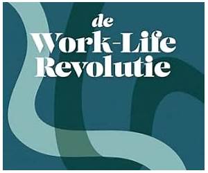 De Work-Life Revolutie (Dutch Edition) De Work-Life Revolutie (Dutch Edition)