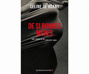 De si bonnes mèresUne enquête de Céleste Ibar De si bonnes mèresUne enquête de Céleste Ibar