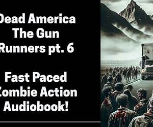 Dead AmericaThe Gun Runners Pt. 6 (Dead America: The Northwest War) Dead AmericaThe Gun Runners Pt. 6 (Dead America: The Northwest War)