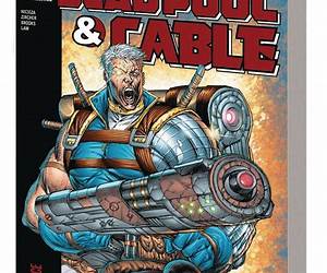 Deadpool & Cable Modern Era Epic Collection, Vol. 1: Ballistic Bromance Deadpool & Cable Modern Era Epic Collection, Vol. 1: Ballistic Bromance