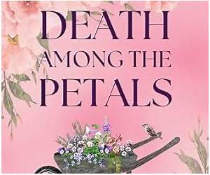 Death Among the Petals: A Violet and Sage Mystery (Serenity Bay Mysteries) Death Among the Petals: A Violet and Sage Mystery (Serenity Bay Mysteries)