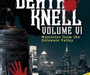 Death Knell VI: A Collection of Short Mysteries by Delaware Valley Authors
