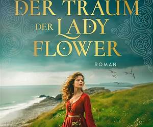 Der Traum der Lady Flower Der Traum der Lady Flower
