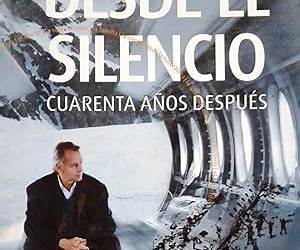 Desde el silencio: La tragedia aérea de los Andes de 1972 Desde el silencio: La tragedia aérea de los Andes de 1972