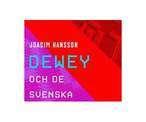Dewey och de svenska biblioteken Dewey och de svenska biblioteken