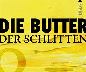 Die Butter und der Schlitten: Eine bewegende Geschichte von fünf Menschen | eindrucksvoll. berührend. besonders. (German Edition)