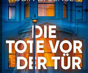 Die Tote vor der Tür (Der Journalist 1) (German Edition) Die Tote vor der Tür (Der Journalist 1) (German Edition)
