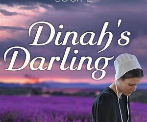 Dinah's Darling (Amish Sisters Marry Romance, Bk 2) Dinah's Darling (Amish Sisters Marry Romance, Bk 2)