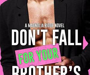 Don't Fall for Your Best Friend (Magnolia Ridge, #1) Don't Fall for Your Best Friend (Magnolia Ridge, #1)