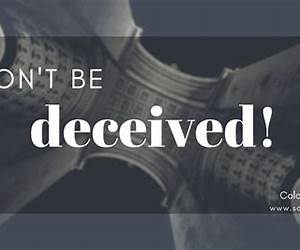 Don't be deceived