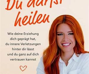 Du darfst heilenpsychologin_sophieTikTok-Star: Wie deine Erziehung dich geprägt hat, du innere Verletzungen hinter dir lässt und du ganz auf ... ... lösen, Verhalten ändern (German Edition)