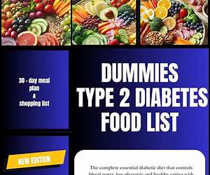 Dummies type 2 diabetes food list: The complete essential diabetic diet that controls blood sugar, low glycemic and healthy eating with meals Planning Dummies type 2 diabetes food list: The complete essential diabetic diet that controls blood sugar, low glycemic and healthy eating with meals Planning