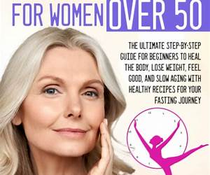 Effective Intermittent Fasting For Women Over 50: Achieve Weight Loss, a Balanced Metabolism, Renewed Energy, and Overall Wellness Without Starving or Stress, Even if Other Diets Didn't Work Effective Intermittent Fasting For Women Over 50: Achieve Weight Loss, a Balanced Metabolism, Renewed Energy, and Overall Wellness Without Starving or Stress, Even if Other Diets Didn't Work