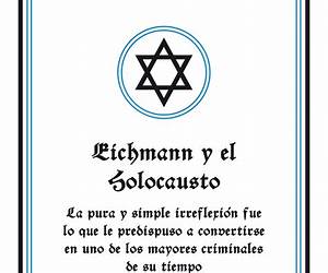 Eichmann Y El Holocausto Eichmann Y El Holocausto