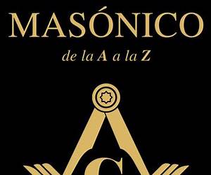 El Diccionario Masónico de la A a la Z: Una Guía Completa de Símbolos, Rituales, Misterios, Tradiciones e Historia para Masones y Mentes Curiosas (Spanish Edition)