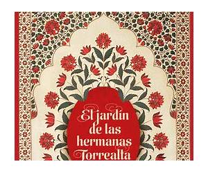El jardín de las hermanas Torrealta (Spanish Edition)