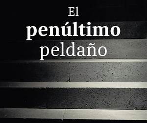 El penúltimo peldaño (Spanish Edition) El penúltimo peldaño (Spanish Edition)