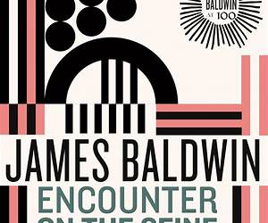 Encounter on the Seine: Essays (James Baldwin Centennial) Encounter on the Seine: Essays (James Baldwin Centennial)