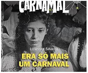 Era só mais um Carnaval: Coleção CarnamalClube de Leitura Escuro Medo (Portuguese Edition) Era só mais um Carnaval: Coleção CarnamalClube de Leitura Escuro Medo (Portuguese Edition)