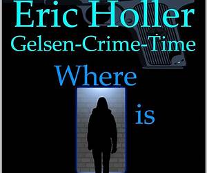 Eric HollerWhere is Lisa?: Gelsen-Crime-Time Eric HollerWhere is Lisa?: Gelsen-Crime-Time