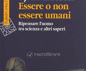 Essere o non essere umani: Ripensare l'uomo tra scienza e altri saperi (Italian Edition)