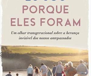 Eu sou porque eles foram: Um olhar transgeracional sobre a herança invisível dos nossos antepassados