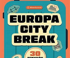 Europa city break. 30 pomysłów na weekend pełen wrażeń Europa city break. 30 pomysłów na weekend pełen wrażeń