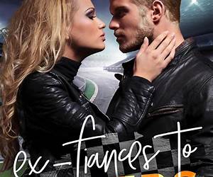 Ex-fiances to Lovers Ex-fiances to Lovers