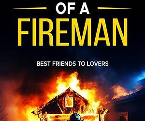 FRUSTRATIONS OF A FIREMAN: BEST FRIENDS TO LOVERS FRUSTRATIONS OF A FIREMAN: BEST FRIENDS TO LOVERS