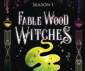Fable Wood Witches: The Complete Series: Season One (Fable Wood Witches Cozy Mystery) Fable Wood Witches: The Complete Series: Season One (Fable Wood Witches Cozy Mystery)