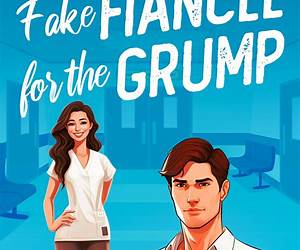 Fake Fiancée for the Grump Fake Fiancée for the Grump