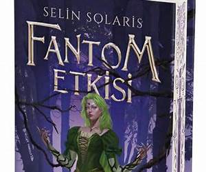 Fantom EtkisiDoğa Dönüyor Fantom EtkisiDoğa Dönüyor