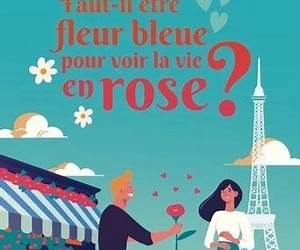 Faut-il être fleur bleue pour voir la vie en rose ? Faut-il être fleur bleue pour voir la vie en rose ?