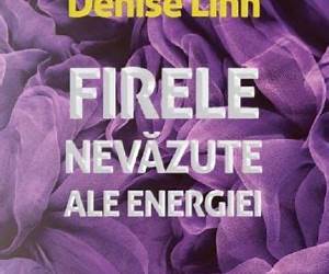 Firele nevăzute ale energiei: ghidul suprem de curăţare a legăturilor care ne limitează viaţa