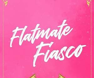 Flatmate Fiasco: A Feel-Good Short RomanceBook 1 Flatmate Fiasco: A Feel-Good Short RomanceBook 1
