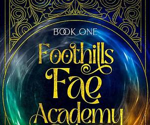 Foothills Fae Academy : Books One and Two