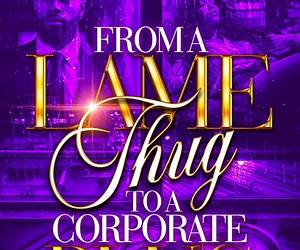 From A Lame Thug, To A Corporate Plug