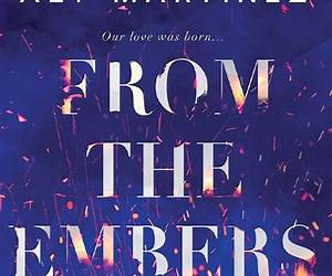 From the embers